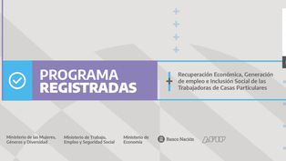 Programa Registradas para formalizar a las empleadas domésticas.